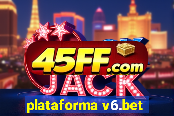 plataforma v6.bet